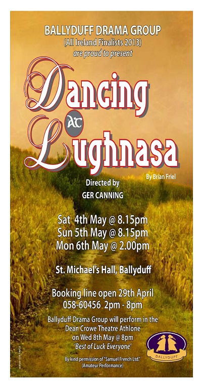 Ballyduff's "Dancing at Lughnasa" pre-Athlone Performances 4th - 6th May 2013
